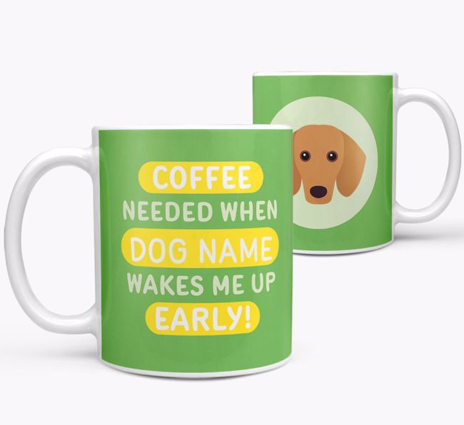 Coffee Needed when...: Mug, Personalised for your {breedFullName}